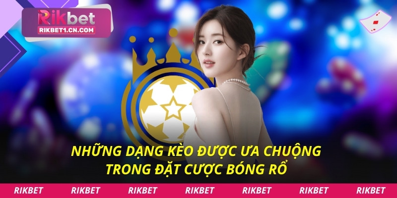 Những dạng kèo được ưa chuộng trong đặt cược bóng rổ